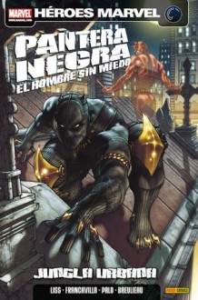 Pantera Negra ¡El hombre sin miedo!: Junga urbana (Colección Héroes Marvel Pantera Negra, #1) - David Liss, Francesco Francavilla, Jefte Palo, Uriel López