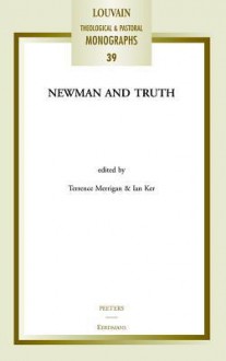 Newman and Truth - Terrence Merrigan, Ian T. Ker