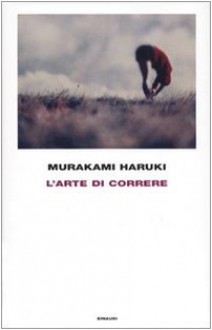 L'arte di correre - Haruki Murakami, Antonietta Pastore