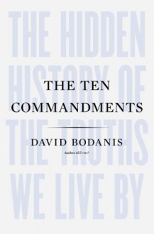 The Ten Commandments - David Bodanis