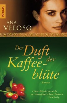 Der Duft der Kaffeeblüte - Ana Veloso