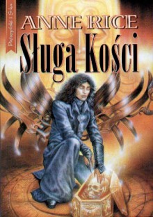 Sługa kości - Anne Rice