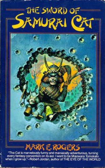 The Sword of Samurai Cat - Mark E. Rogers