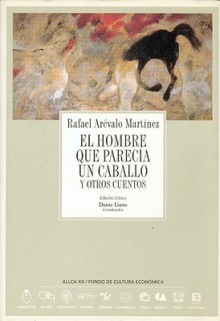 El Hombre Que Parecía Un Caballo Y Otros Cuentos (Coleccin Archivos) (Spanish Edition) - Rafael Arévalo Martínez