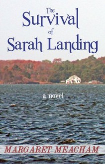 The Survival of Sarah Landing - Margaret Meacham