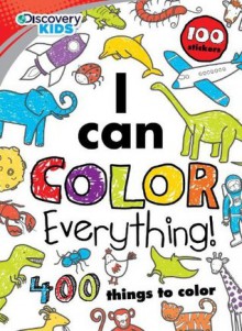 Discovery Kids: I Can Color Everything - 400 Things To Color - Parragon Books