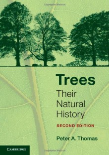 Trees: Their Natural History - Peter Thomas