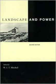 Landscape and Power - W.J.T. Mitchell