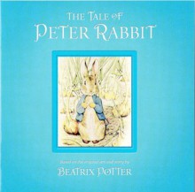 The Tale of Peter Rabbit - Beatrix Potter