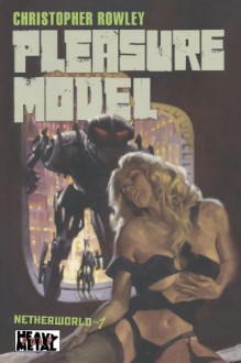 Heavy Metal Pulp: Pleasure Model - Christopher Rowley