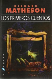 Los primeros cuentos - Richard Matheson, Pilar Ramírez Tello