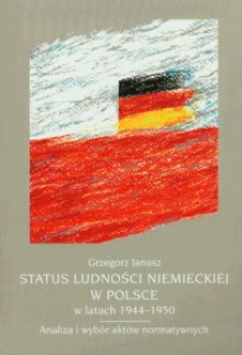 Status ludności niemieckiej w Polsce w latach . Analiza - Grzegorz Janusz