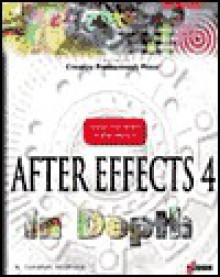 After Effects 4 in Depth [With Contains Hundreds of Animations...] - R. Shamms Mortier