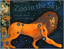 Zoo In The Sky: A Book of Animal Constellations - Jacqueline Mitton, Christina Balit