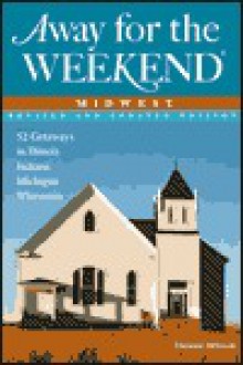 Away for the Weekend: Midwest - Eleanor Berman