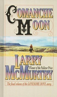 Comanche Moon - Larry McMurtry