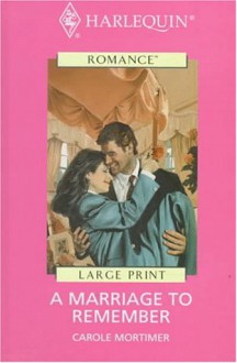 A Marriage to Remember - Carole Mortimer