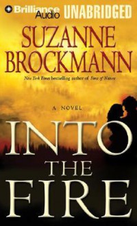 Into the Fire (Troubleshooters #13) - Suzanne Brockmann