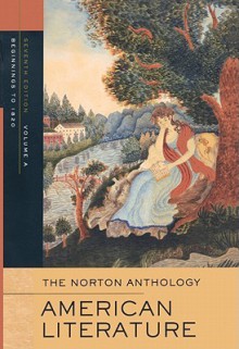 The Norton Anthology of American Literature, Volume A: Beginnings to 1820 - Nina Baym