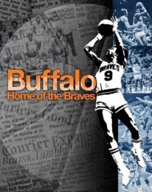 Buffalo, Home of the Braves - Tim Wendel