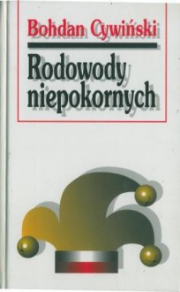 Rodowody niepokornych - Bohdan Cywiński