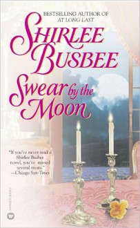 Swear by the Moon - Shirlee Busbee