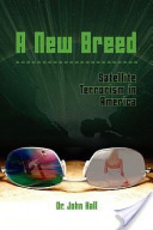 A New Breed Satellite Terrorism - John Hall