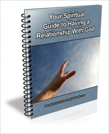 The Spiritual Connection: Your Guide To Having A Deeper Relationship With God - David Brown