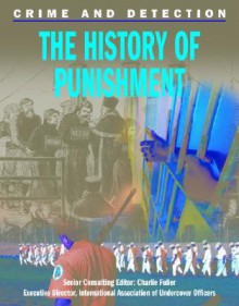 The History of Punishment - Michael Kerrigan