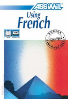 Using French [With Cassette Pack] - Assimil, Anthony Bulger, Jean-Loup Chérel