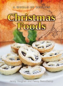 Christmas Foods - Jenny Vaughan, Penny Beauchamp