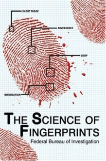 The Science Of Fingerprints - Federal Bureau of Investigation