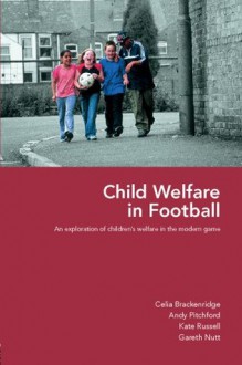 Care of the Child in Youth Soccer - Celia Brackenridge, Andy Pitchford, Kate Russell, Gareth Nutt, Tony Pickerin