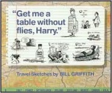 Get Me a Table Without Flies, Harry - Bill Griffith