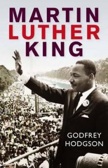 Martin Luther King - Godfrey Hodgson