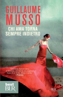 Chi ama torna sempre indietro - Guillaume Musso, L. Serra