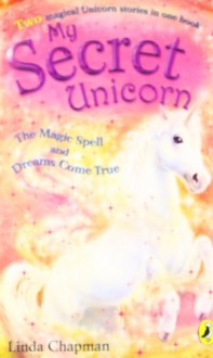 The Magic Spell and Dreams Come True - Linda Chapman