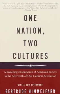 One Nation, Two Cultures: A Searching Examination of American Society in the Aftermath of Our Cultural Rev olution (Vintage) - Gertrude Himmelfarb