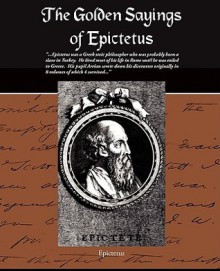 The Golden Sayings of Epictetus - Epictetus