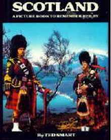 Scotland a Picture Book to Remember Her - Ted Smart