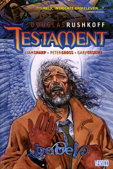 Testament, Vol. 3: Babel - Douglas Rushkoff, Liam Sharp, Peter Gross, Gary Erskine