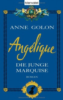 Angélique (Die junge Marquise) - Anne Golon, Nathalie Lemmens