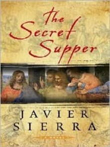 The Secret Supper - Javier Sierra