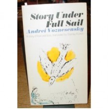 Story Under Full Sail - Andrei Voznesensky