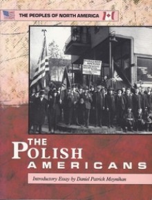 The Polish Americans - Sean J. Dolan, Rachel Toor, Daniel Patrick Moynihan