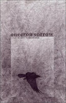 One Crow Sorrow - Lisa Martin-Demoor