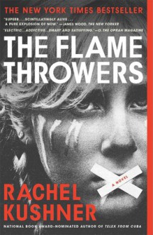 The Flamethrowers - Rachel Kushner