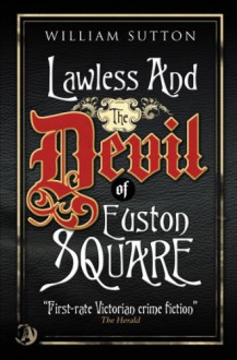 Lawless & The Devil of Euston Square (A Victorian Mystery) - William Sutton