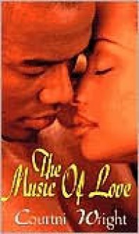 The Music of Love - Courtni Wright