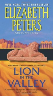 Lion in the Valley (Amelia Peabody Mysteries) - Elizabeth Peters